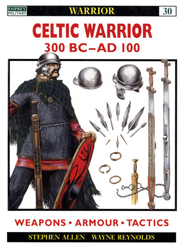 Celtic Warrior: 300 BC-AD 100