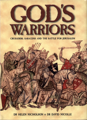 God's Warriors: Crusaders, Saracens and the battle for Jerusalem