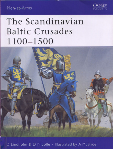 The Scandinavian Baltic Crusades 1100-1500