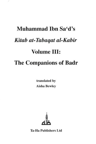 Kitab at-Tabaqat al-Kabir Volume III: The Companions of Badr