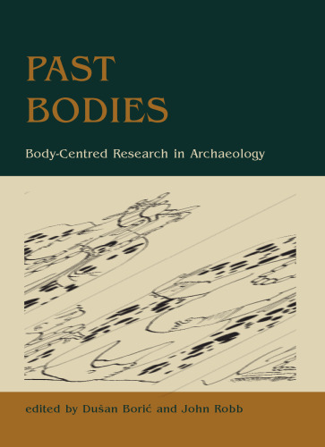 Past Bodies: Body-Centered Research in Archaeology