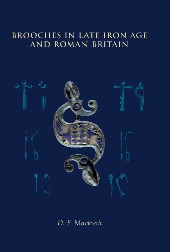 Brooches in late Iron Age and Roman Britain. 1