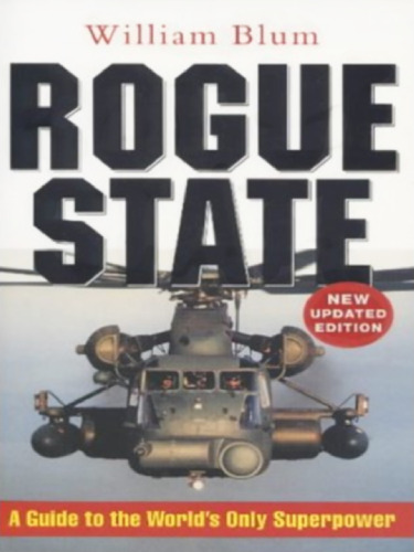 Rogue State: A Guide to the World's Only Superpower