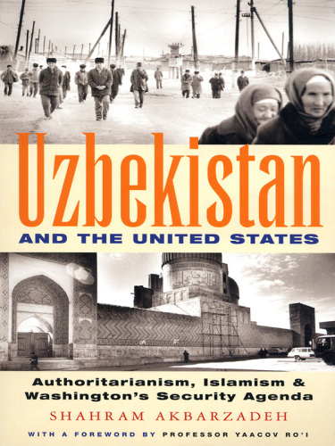 Uzbekistan and the United States: Authoritarianism, Islamism and Washington's Security Agenda