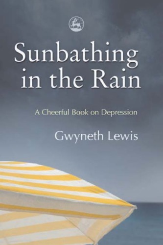 Sunbathing in the rain: a cheerful book about depression