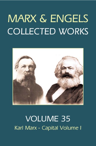 Karl Marx, Frederick Engels. Volume 35, Karl Marx - Capital Volume 1