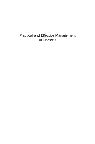 Practical and Effective Management of Libraries. Integrating Case Studies, General Management Theory and Self-Understanding