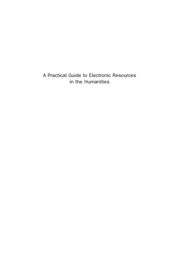 A Practical Guide to Electronic Resources in the Humanities