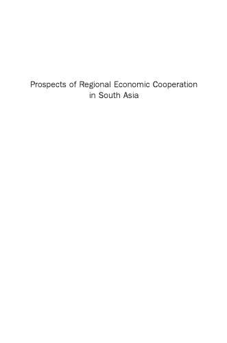 Prospects of Regional Economic Cooperation in South Asia. With Special Studies on Indian Industry