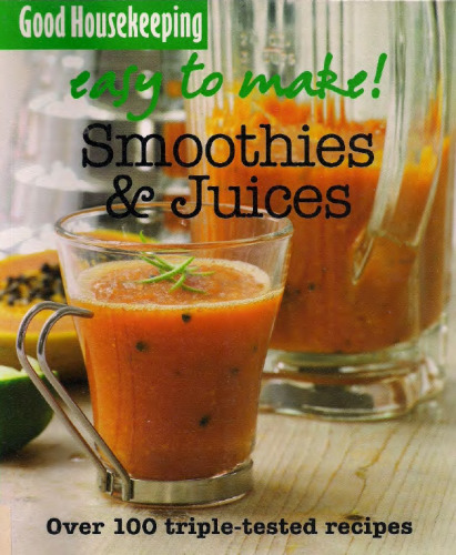 Easy to Make! Smoothies and Juices (Good Housekeeping Easy to Make)