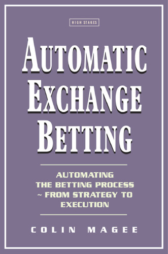 Automatic Exchange Betting: Automating The Betting Process From Strategy to Execution