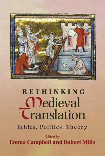 Rethinking Medieval Translation: Ethics, Politics, Theory