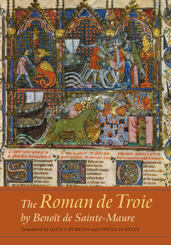 The Roman de Troie by Benoît de Sainte-Maure: A Translation (Gallica)