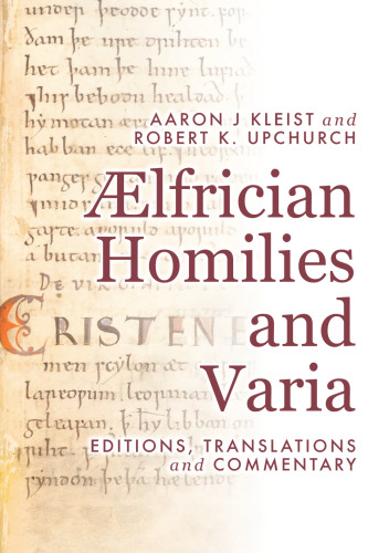 Ælfrician homilies and varia editions, translations and commentary.