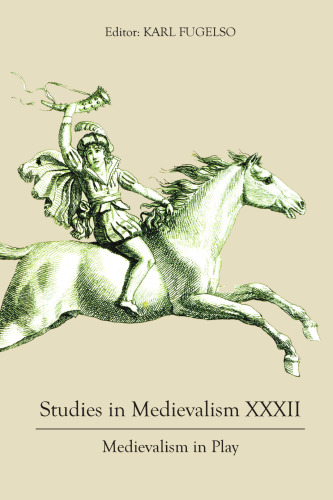 Studies in Medievalism XXXII: Medievalism in Play