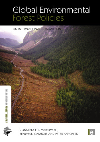 Global Environmental Forest Policies: An International Comparison (The Earthscan Forest Library)
