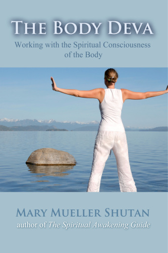 The Body Deva: Working with the Spiritual Consciousness of the Body