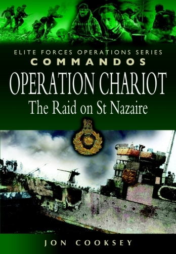 Operation Chariot: The Raid on St. Nazaire Elite Forces Operations Series