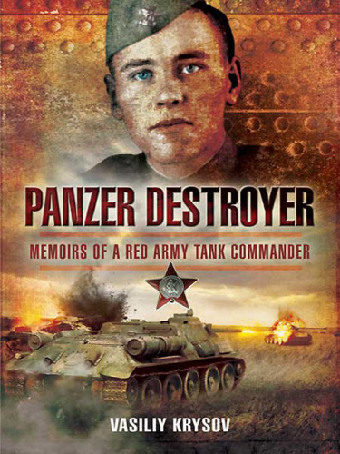 Panzer Destroyer: Memoirs of a Red Army Tank Commander