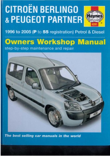 Citroen Berlingo and Peugeot Partner Petrol and Diesel Service and Repair Manual: 1996 to 2005 - P to 55 Registration Service and Repair Manuals (Haynes Manuals)