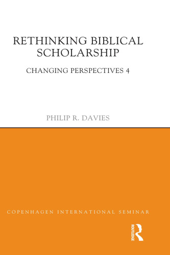 Rethinking Biblical Scholarship: Changing Perspectives 4 (Copenhagen International Seminar)