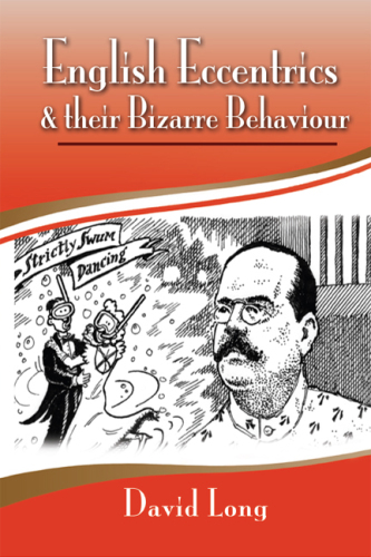 English Eccentrics and Their Bizarre Behaviour