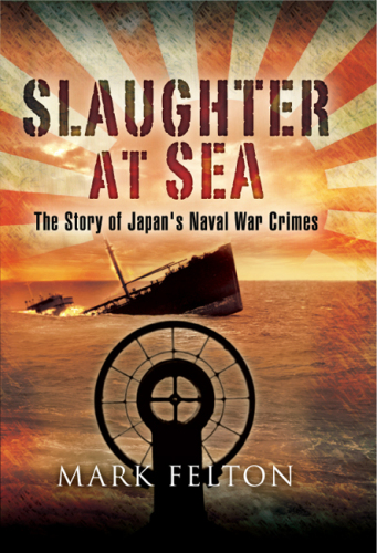 Slaughter at Sea: The Story of Japan's Naval War Crimes