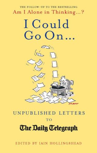 I Could Go On: Unpublished Letters to the Daily Telegraph