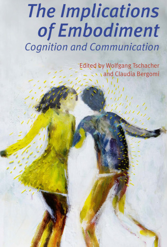 The Implications of Embodiment : Cognition and Communication