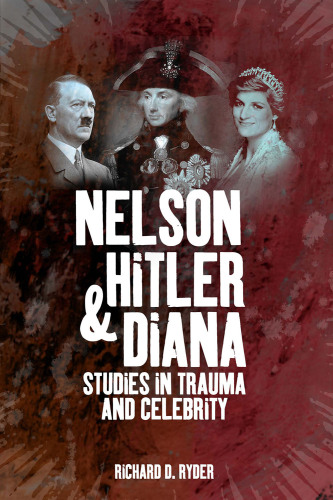 Nelson, Hitler and Diana : Studies in Trauma and Celebrity