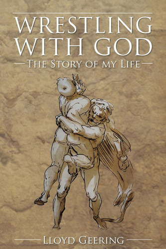 Wrestling with God: The Story of My Life