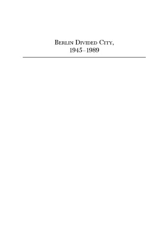 Berlin Divided City, 1945-1989