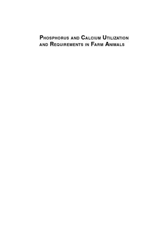 Phosphorus and calcium utilization and requirements in farm animals