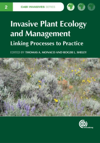 Invasive plant ecology and management : linking processes to practice
