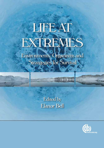 Life at extremes : environments, organisms, and strategies for survival