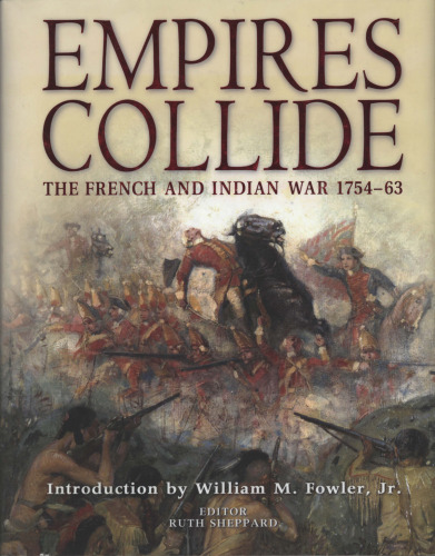 Empires Collide: The French and Indian War 1754–63