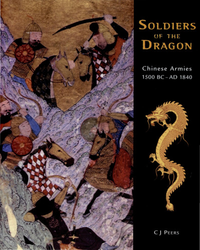 Soldiers of the Dragon: Chinese Armies 1500 BC–AD 1840