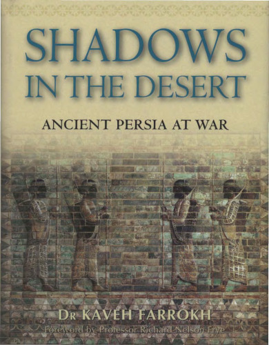 Shadows in the Desert: Ancient Persia at War: Farrokh