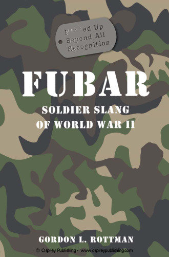 FUBAR: soldier slang of World War II