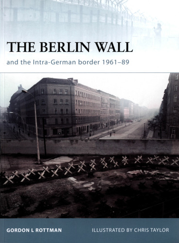 The Berlin Wall: and the Inner-German Border 1961-89