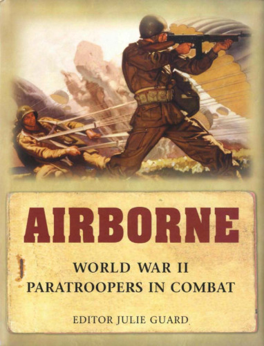 Airborne: World War II Paratroopers in Combat