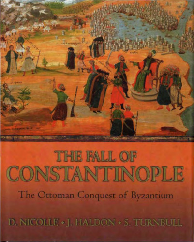 The Fall of Constantinople: The Ottoman Conquest of Byzantium