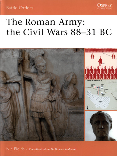 The Roman Army: The Civil Wars 88–31 BC