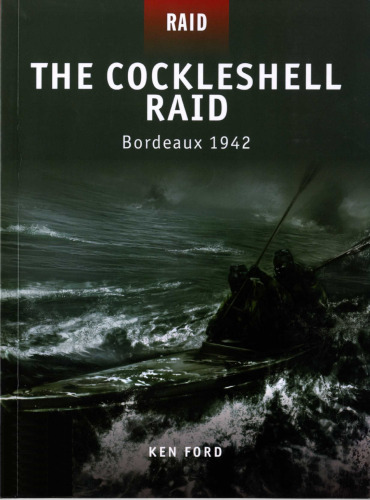 The Cockleshell Raid - Bordeaux 1942