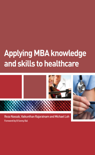Applying MBA knowledge and skills to healthcare