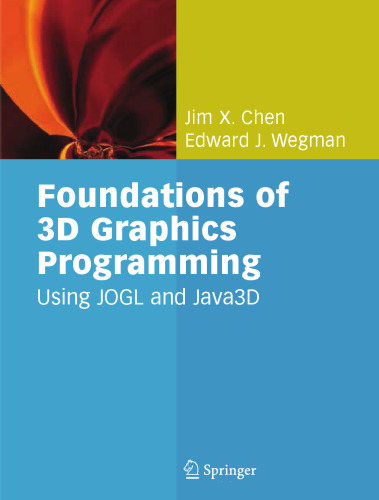 Foundations of 3D Graphics Programming: Using JOGL and Java3D