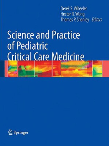 Science and Practice of Pediatric Critical Care Medicine