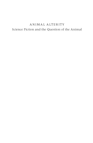 Animal Alterity: Science Fiction and the Question of the Animal