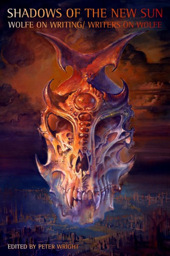 Shadows of the new sun: Wolfe on writing, writers on Wolfe