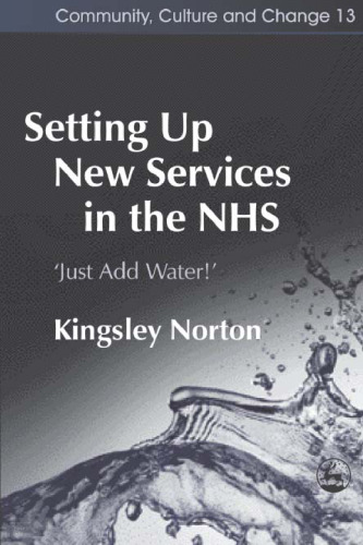Setting up New Services in the NHS : 'Just Add Water!'